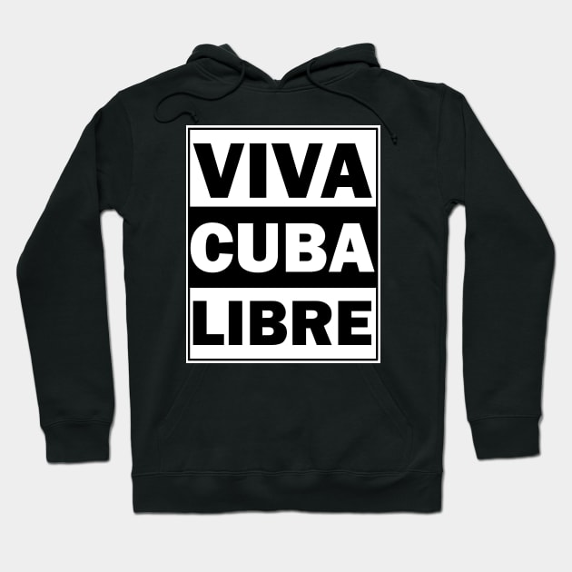 Viva Cuba Libre Hoodie by valentinahramov